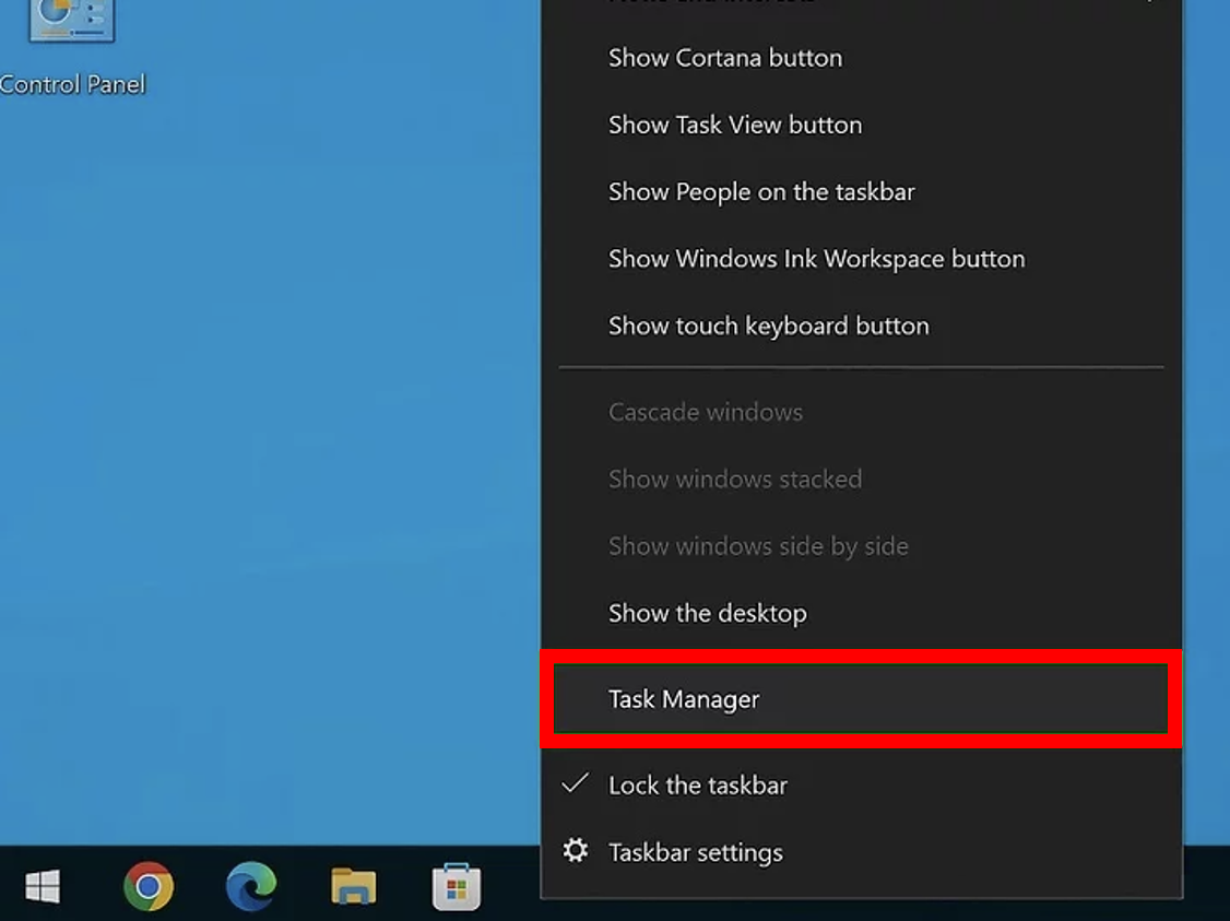 Right click taskbar and open Task Manager in Windows
